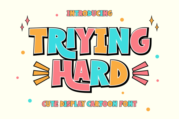 Triying Hard: A Sweet Display Font for Modern Web Design